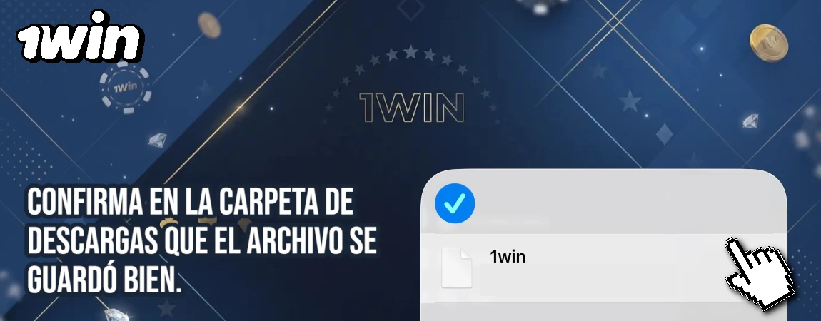 Confirma en la carpeta de descargas que el archivo se guardó bien 1win